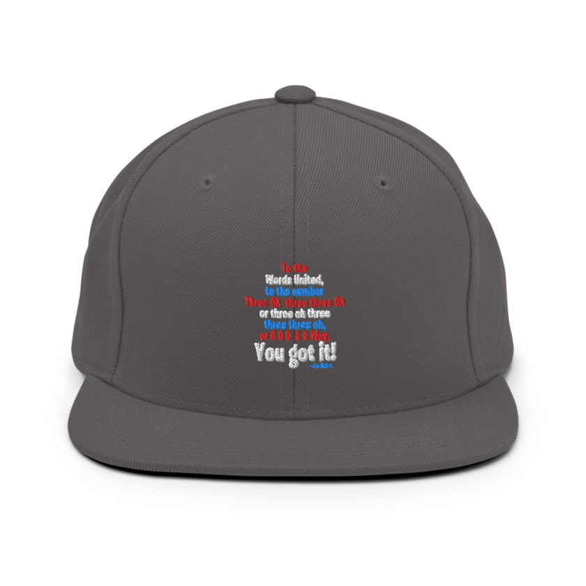 To the Words United, to the number Three Oh  three three Oh or three oh three three three oh, or B O O  A A Way. You got it! Snapback Hat - Image 14