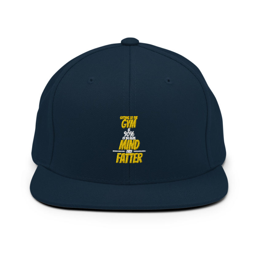 Getting to the gym is 90% of the fight, Mind over Fatter. Snapback Hat - Image 2