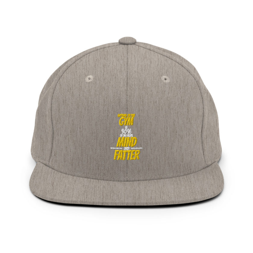 Getting to the gym is 90% of the fight, Mind over Fatter. Snapback Hat - Image 19