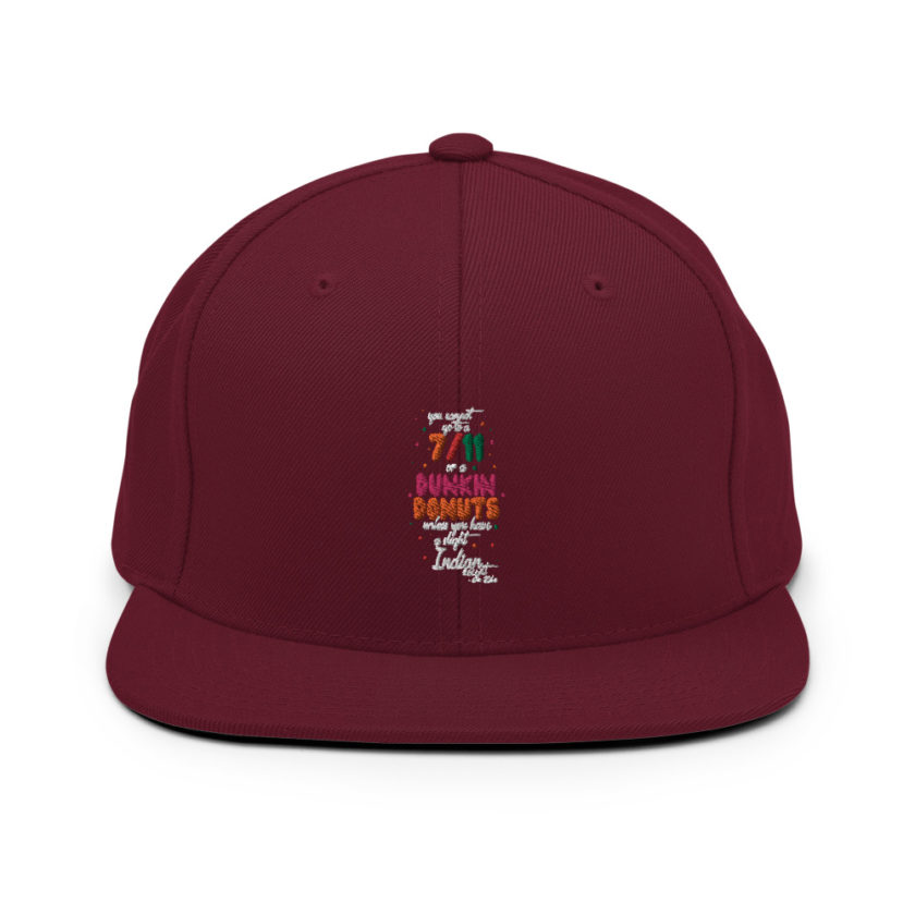 You cannot go to a 7-11 or a Dunkin Donuts unless you have a slight Indian accent.Snapback Hat - Image 7