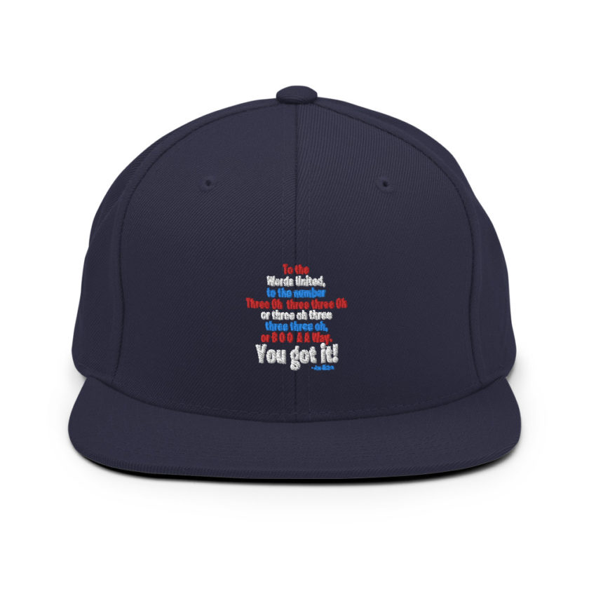 To the Words United, to the number Three Oh  three three Oh or three oh three three three oh, or B O O  A A Way. You got it! Snapback Hat - Image 9