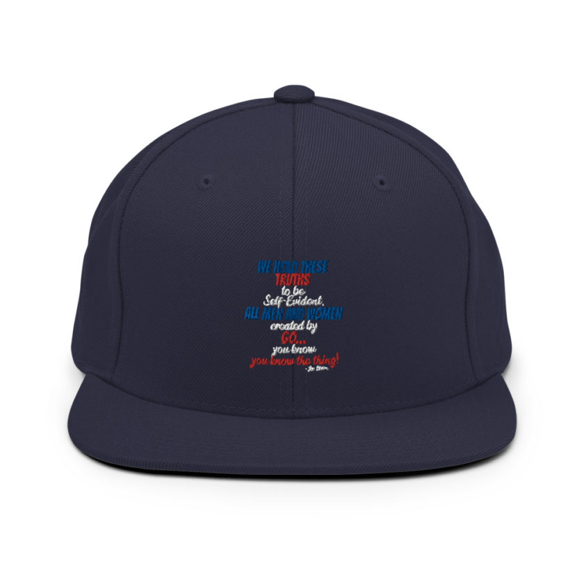 We hold these truths to be self evident,  All men and women created by the go you know, you know the thing! Snapback Hat - Image 9