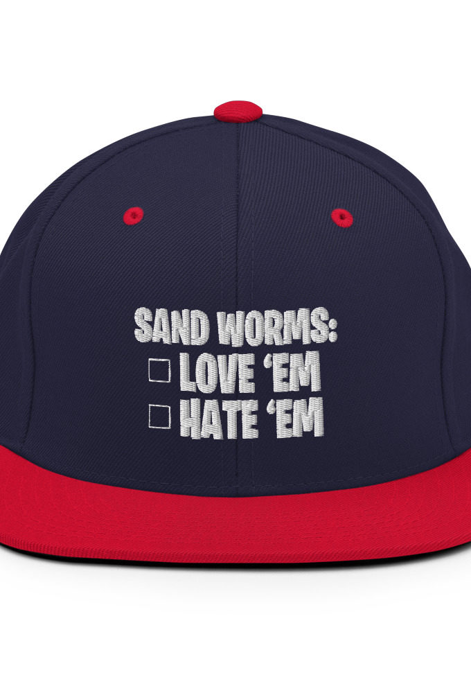Sand Worms: Love Em Hate em Snapback Hat