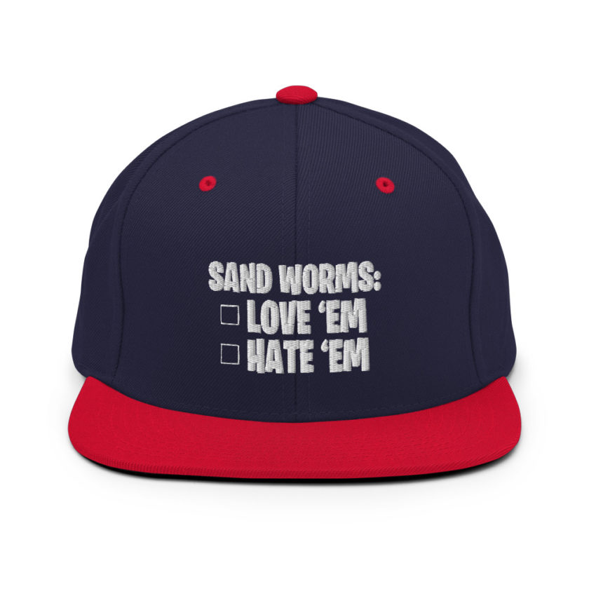 Sand Worms: Love Em Hate em Snapback Hat
