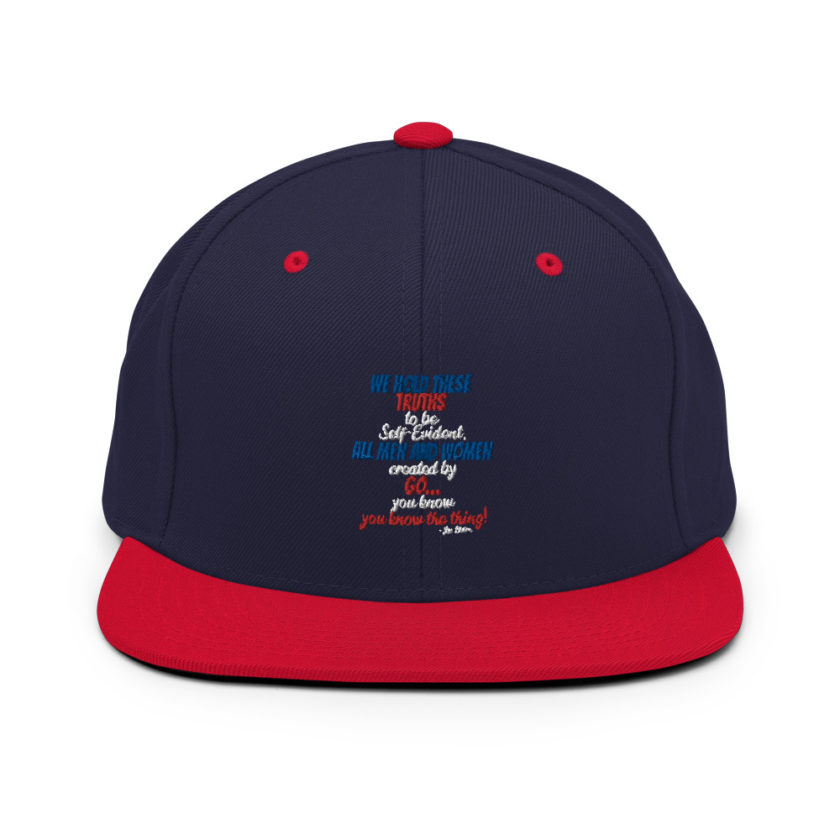 We hold these truths to be self evident,  All men and women created by the go you know, you know the thing! Snapback Hat - Image 10