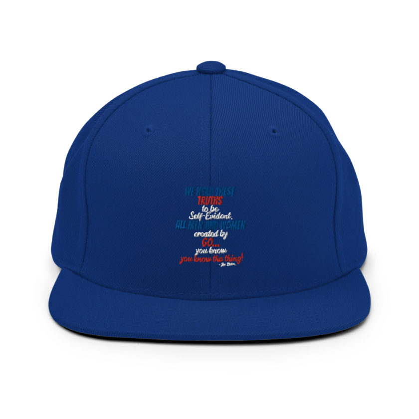 We hold these truths to be self evident,  All men and women created by the go you know, you know the thing! Snapback Hat - Image 8