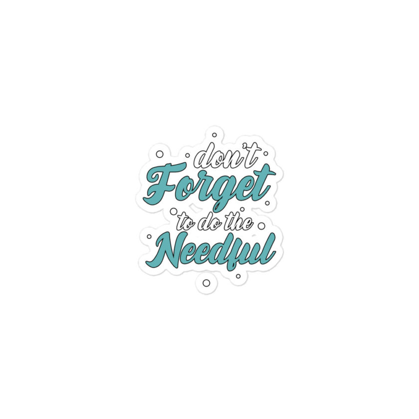 Don't forget to do the needful  Bubble-free stickers - Image 2