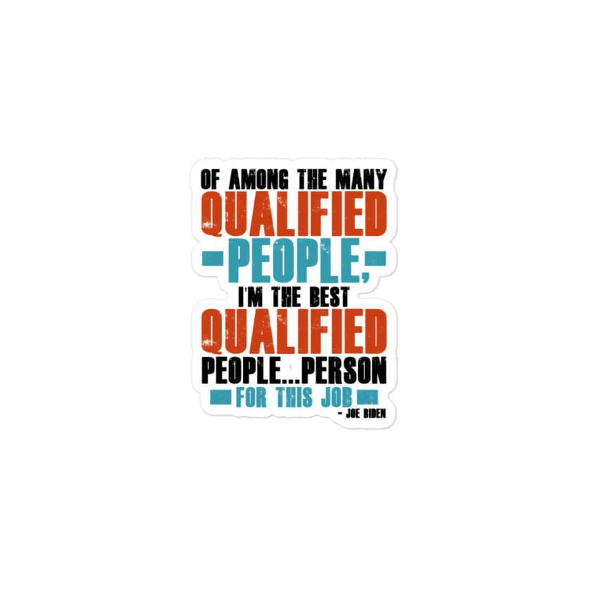 Of among the many qualified people I'm the best qualified people...person for this job. Bubble-free stickers - Image 2