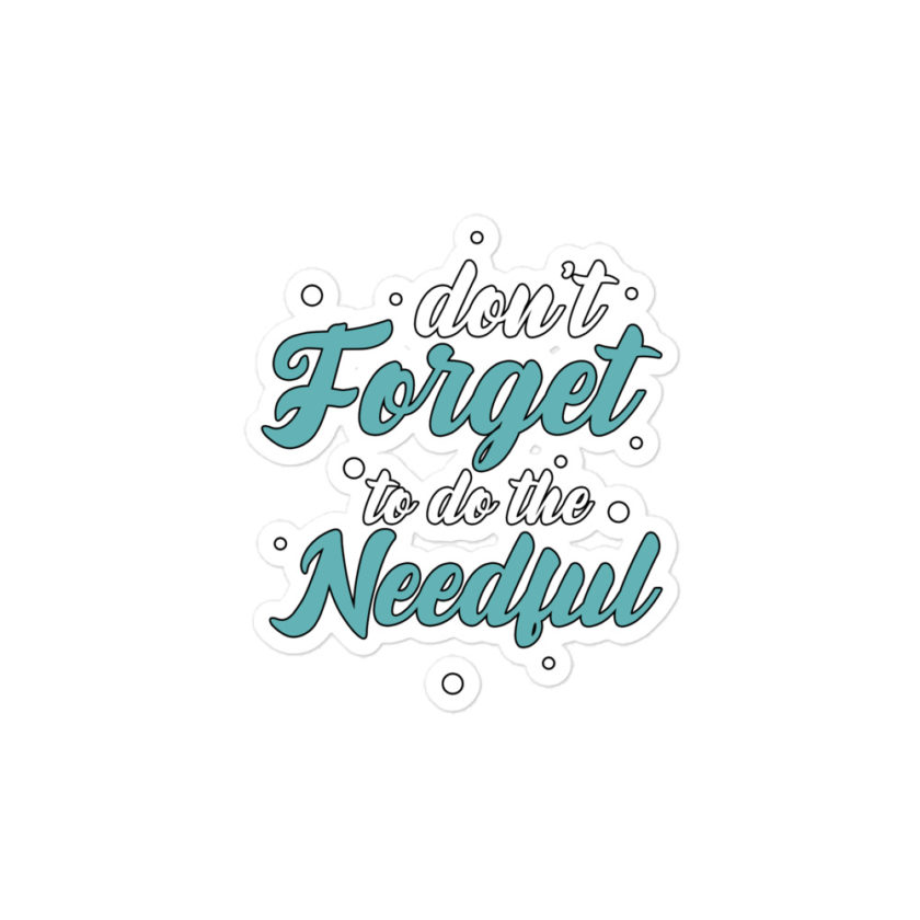 Don't forget to do the needful  Bubble-free stickers - Image 3