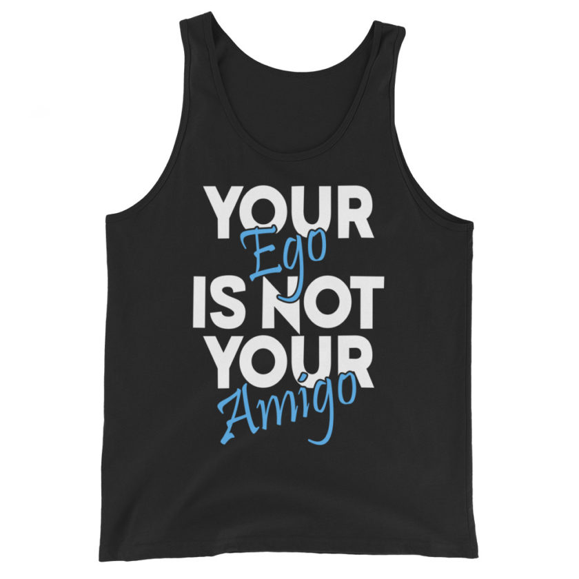 Your ego is not your amigo Unisex Tank Top - Image 2
