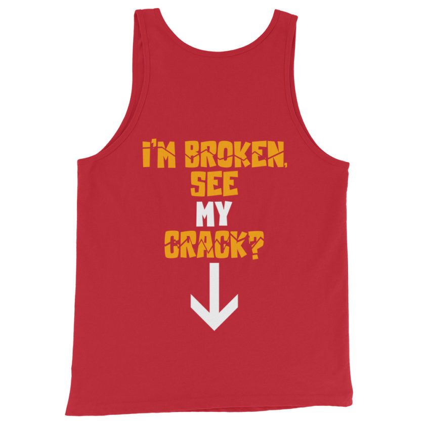 I'm broken, see my crack? Unisex Tank Top - Image 4