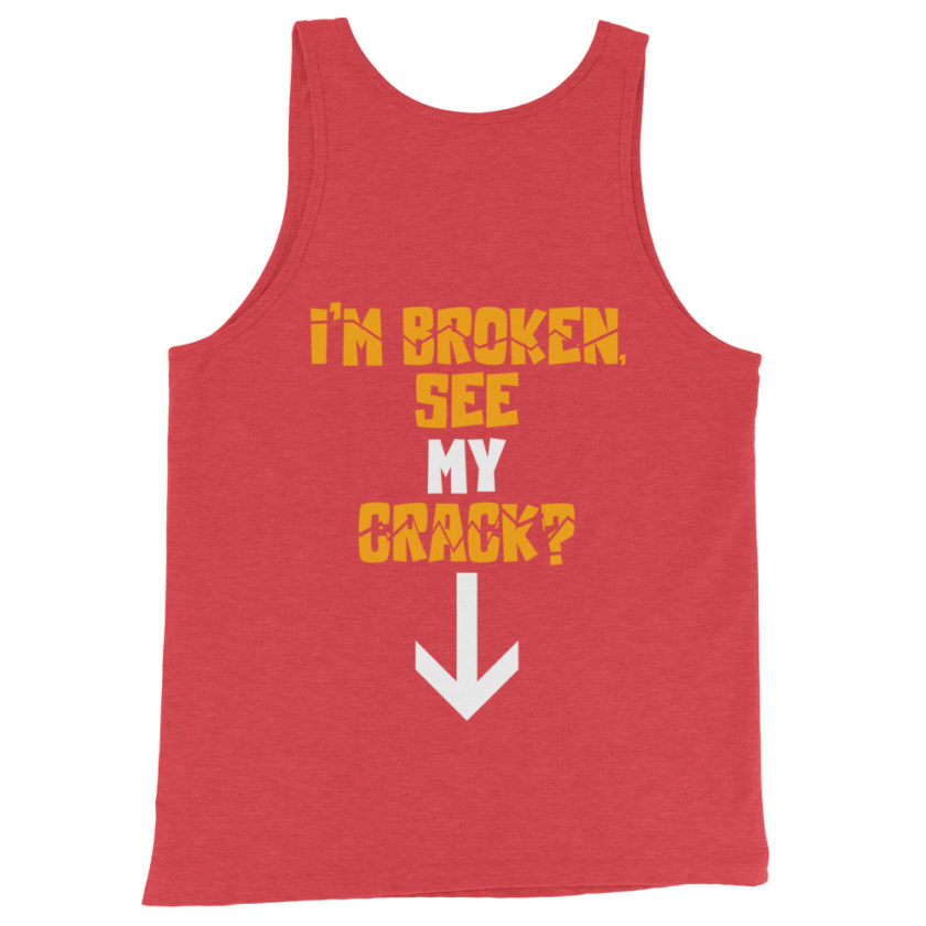 I'm broken, see my crack? Unisex Tank Top - Image 7