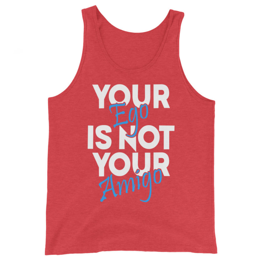 Your ego is not your amigo Unisex Tank Top - Image 7