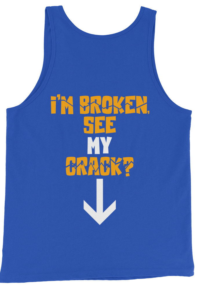 I'm broken, see my crack? Unisex Tank Top