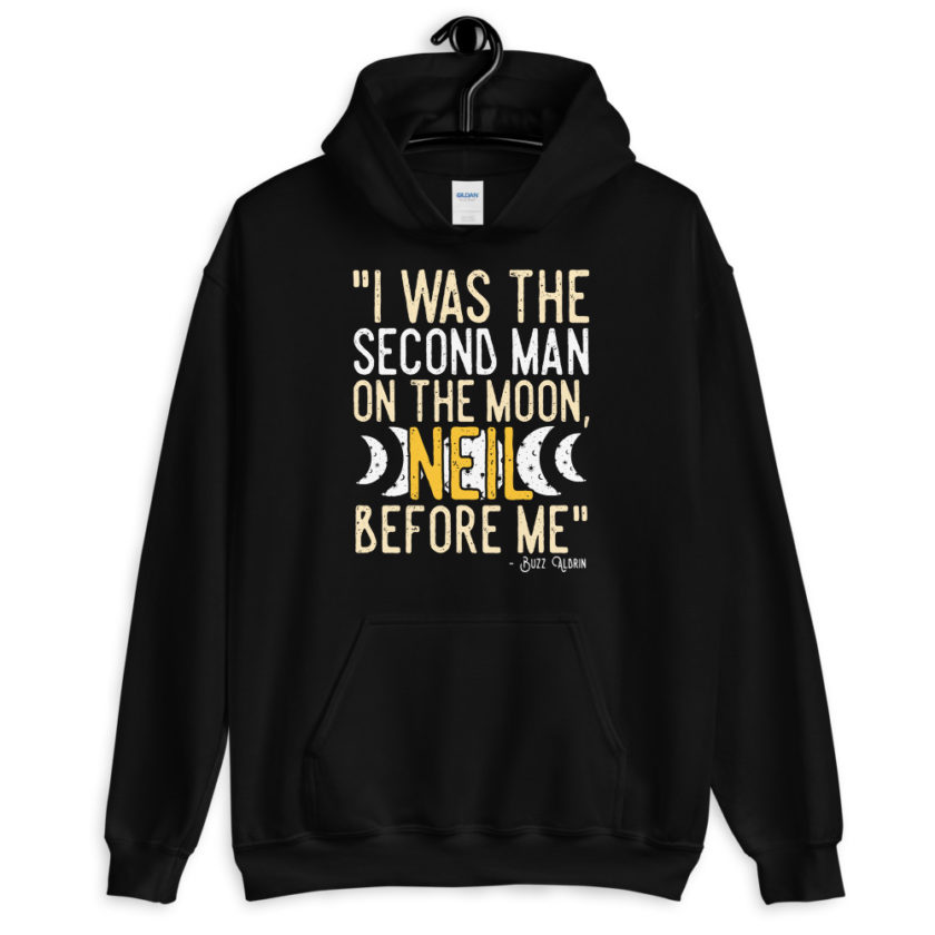 I was the second man on the moon, Neil before me.  Unisex Hoodie - Image 2