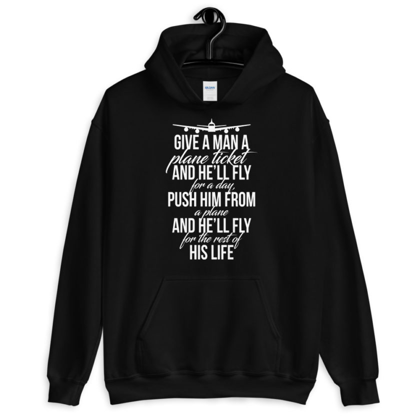 Give a man a plane ticket and he'll fly for a day. Push him from a plane and he'll fly for the rest of his life.  Unisex Hoodie - Image 2