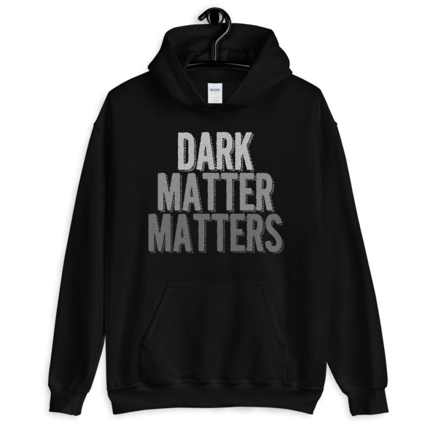Dark matter matters  Unisex Hoodie