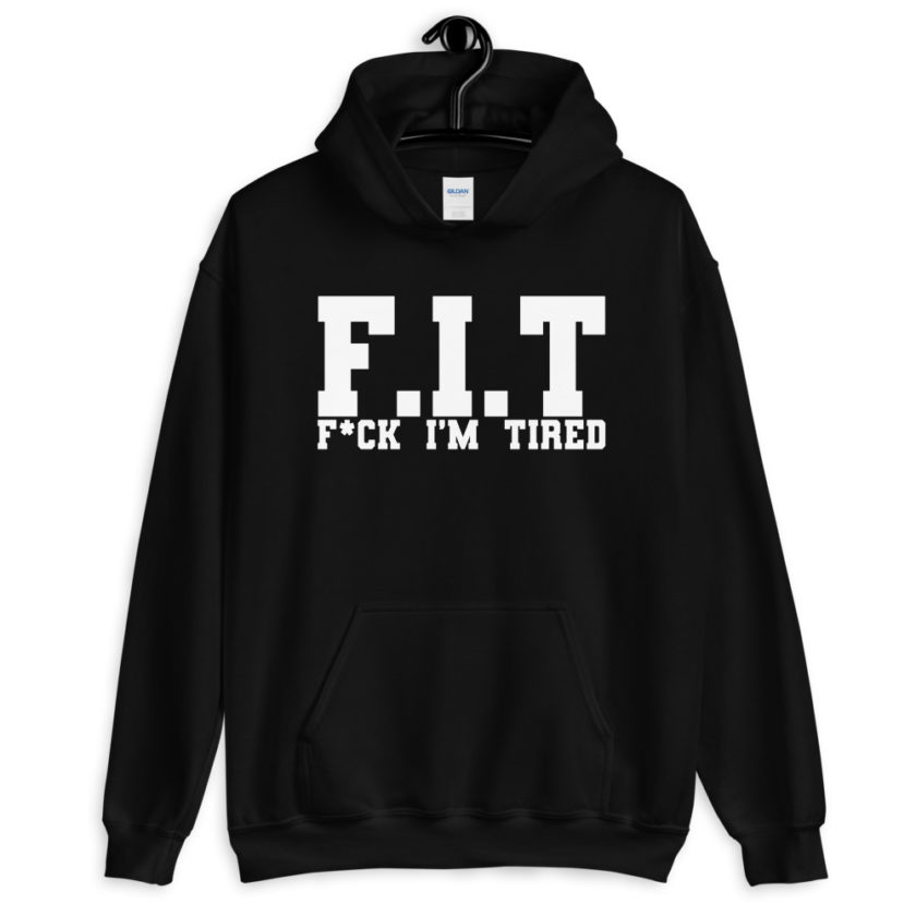 Fit - Fuck I'm Tired  Unisex Hoodie - Image 2