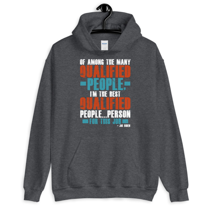 Of among the many qualified people I'm the best qualified people...person for this job. Unisex Hoodie - Image 4