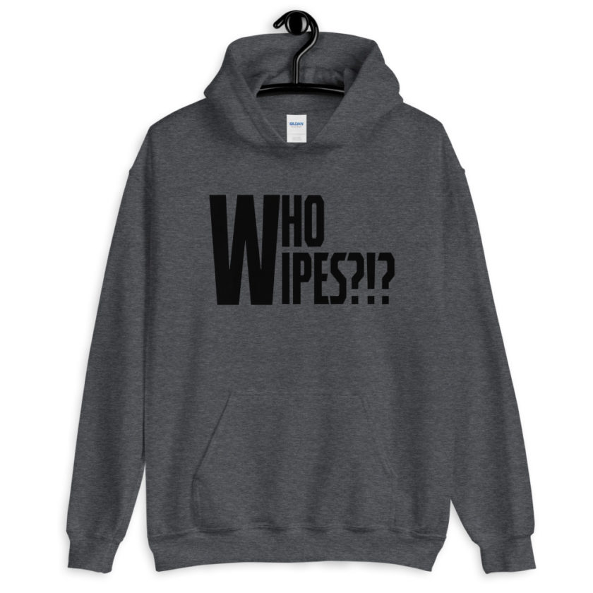 Who wipes?!?  Unisex Hoodie - Image 3