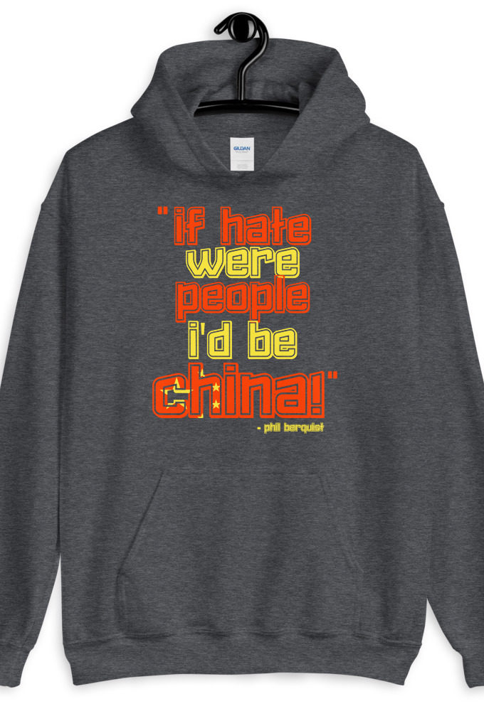 If hate were people, I'd be CHINA! Phil Berquist City Slickers  Unisex Hoodie