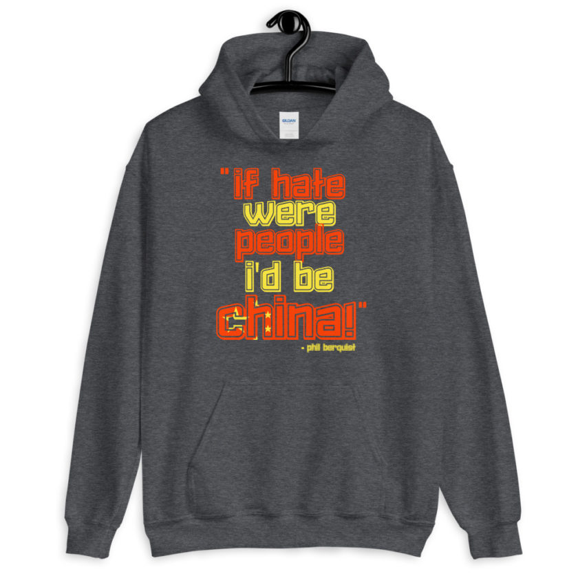 If hate were people, I'd be CHINA! Phil Berquist City Slickers  Unisex Hoodie