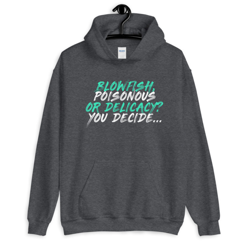 Blowfish, poisonous or delicacy...you decide.  Unisex Hoodie - Image 6