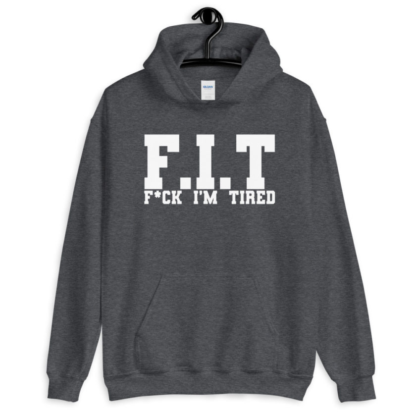 Fit - Fuck I'm Tired  Unisex Hoodie - Image 6