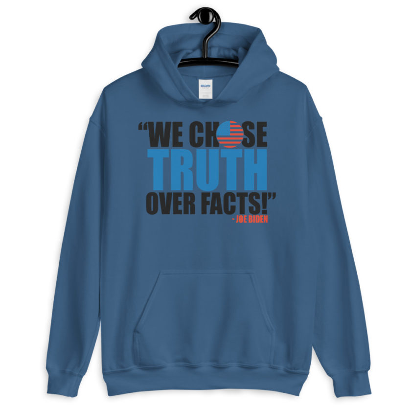 We chose truth over facts!  Unisex Hoodie - Image 3