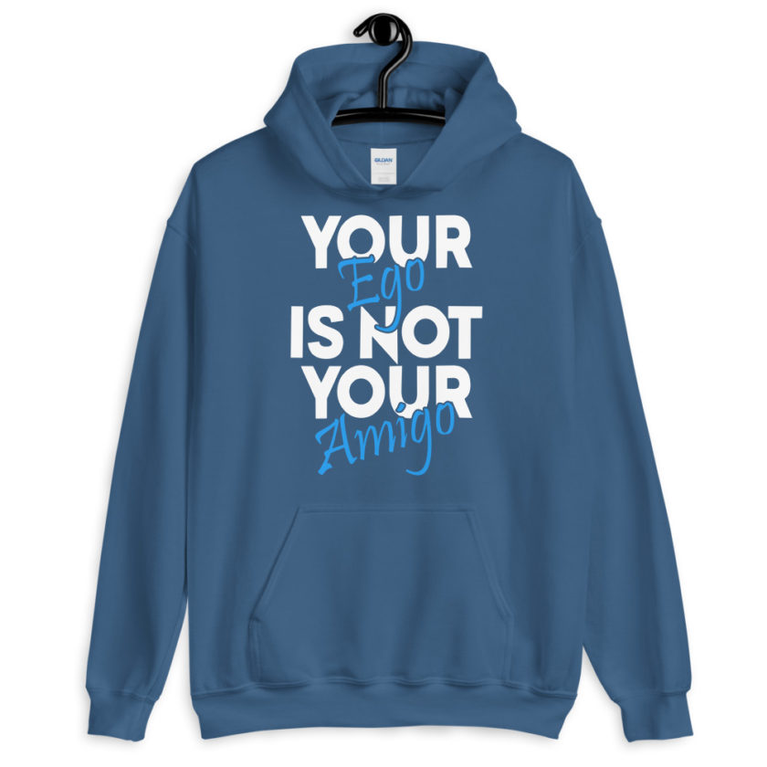 Your ego is not your amigo Unisex Hoodie - Image 6
