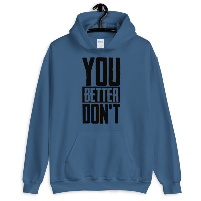 You better don't!  Unisex Hoodie - Image 3