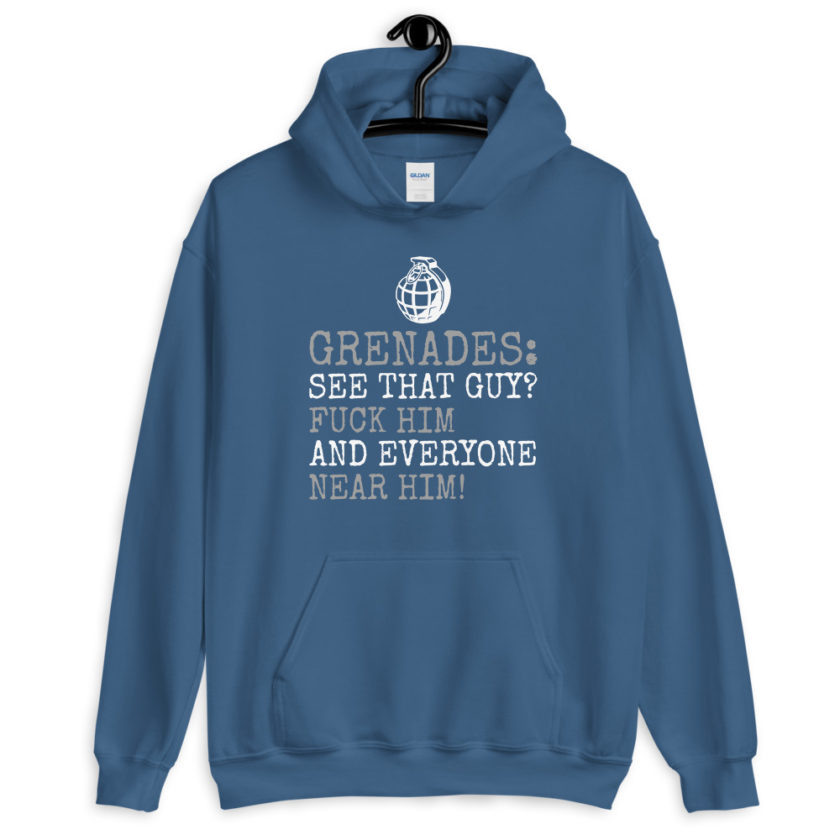 Grenades: See that guy? Fuck him and everyone near him!  Unisex Hoodie