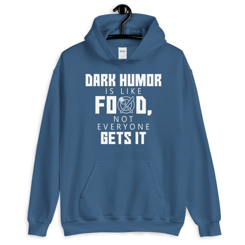 Dark humor is like food, not everyone gets it.  Unisex Hoodie - Image 6