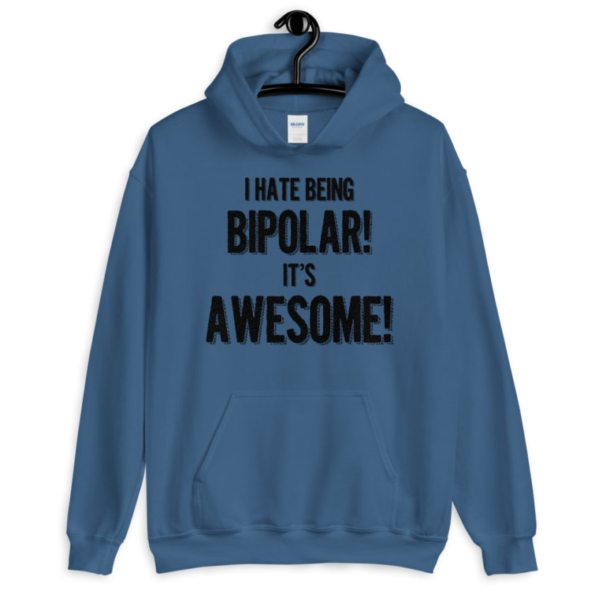 I hate being bipolar! Its awesome!  Unisex Hoodie - Image 3