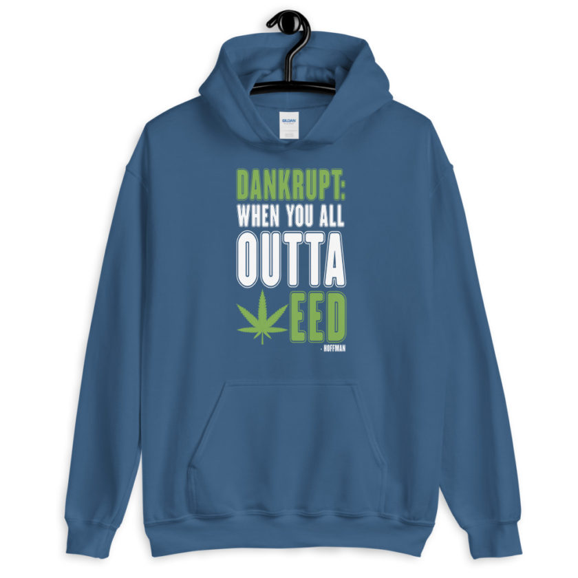 Dankrupt: When you all outa weed  Unisex Hoodie - Image 7