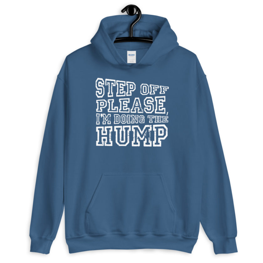 Step off please, I'm doing The Hump. Unisex Hoodie - Image 6