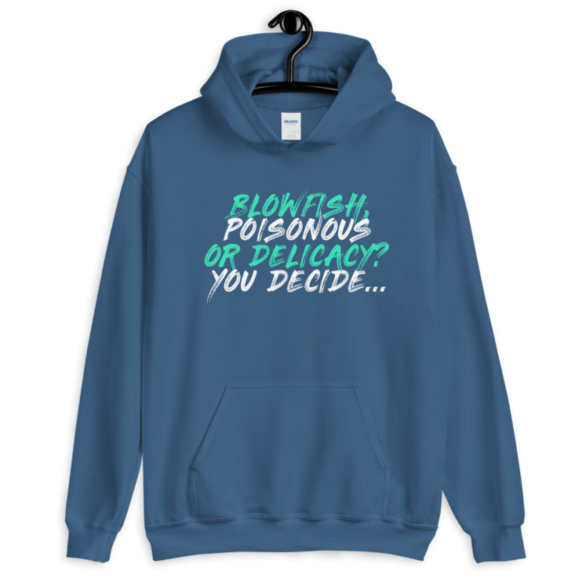 Blowfish, poisonous or delicacy...you decide.  Unisex Hoodie