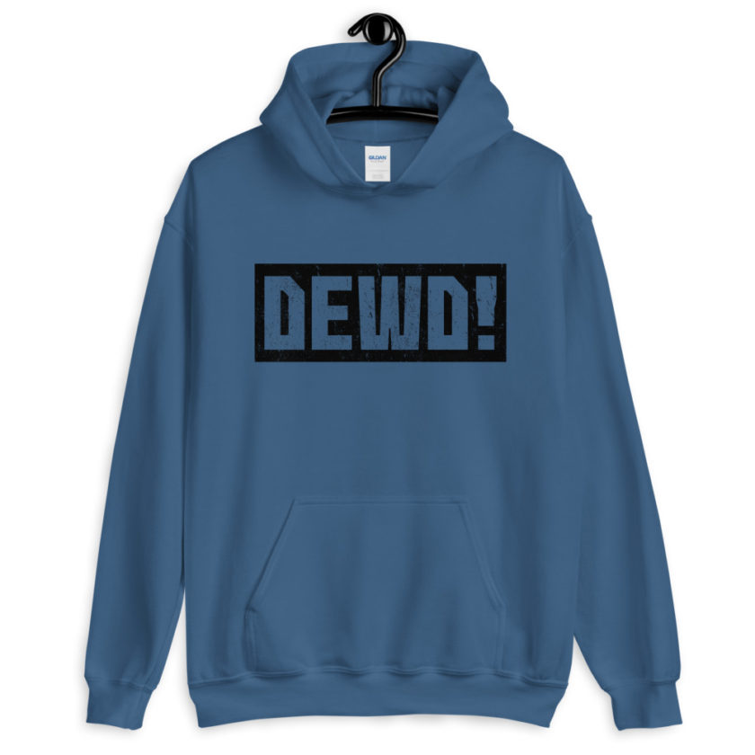Dewd!  Unisex Hoodie - Image 4