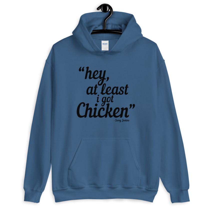 Hey, at least I got chicken. Leroy Jenkins WoW  Unisex Hoodie - Image 3
