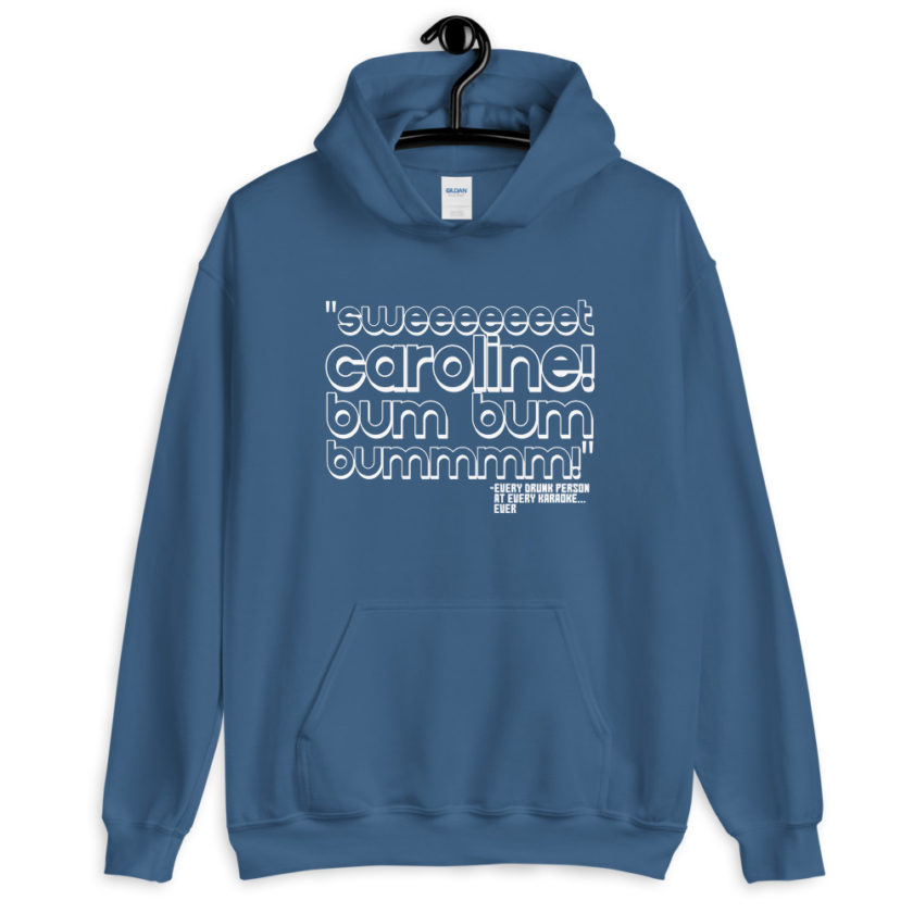 Sweeeeeeet Caroline! bum bum bummmmm!  Unisex Hoodie - Image 7