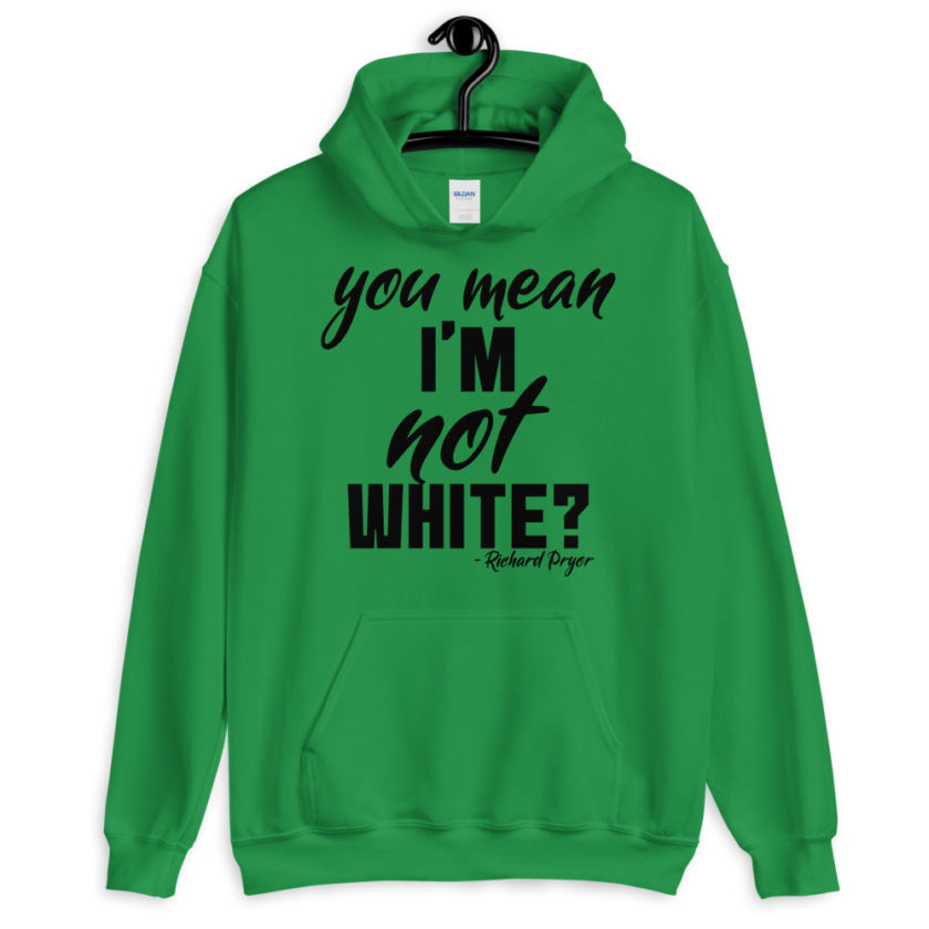 You mean I'm NOT white? Unisex Hoodie - Image 6