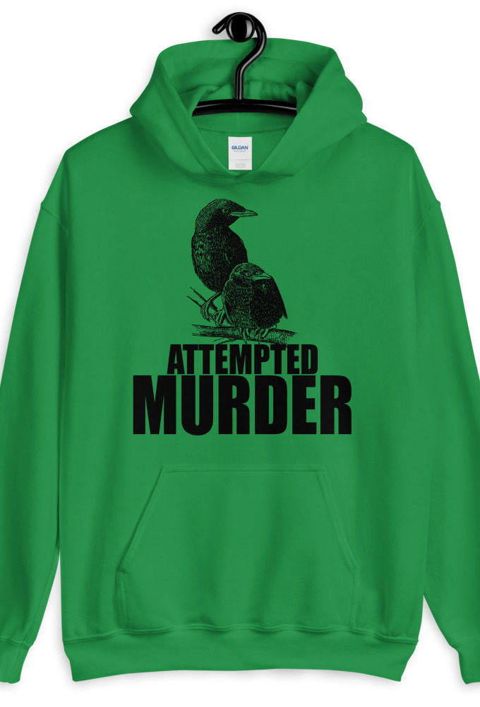 Attempted Murder Unisex Hoodie