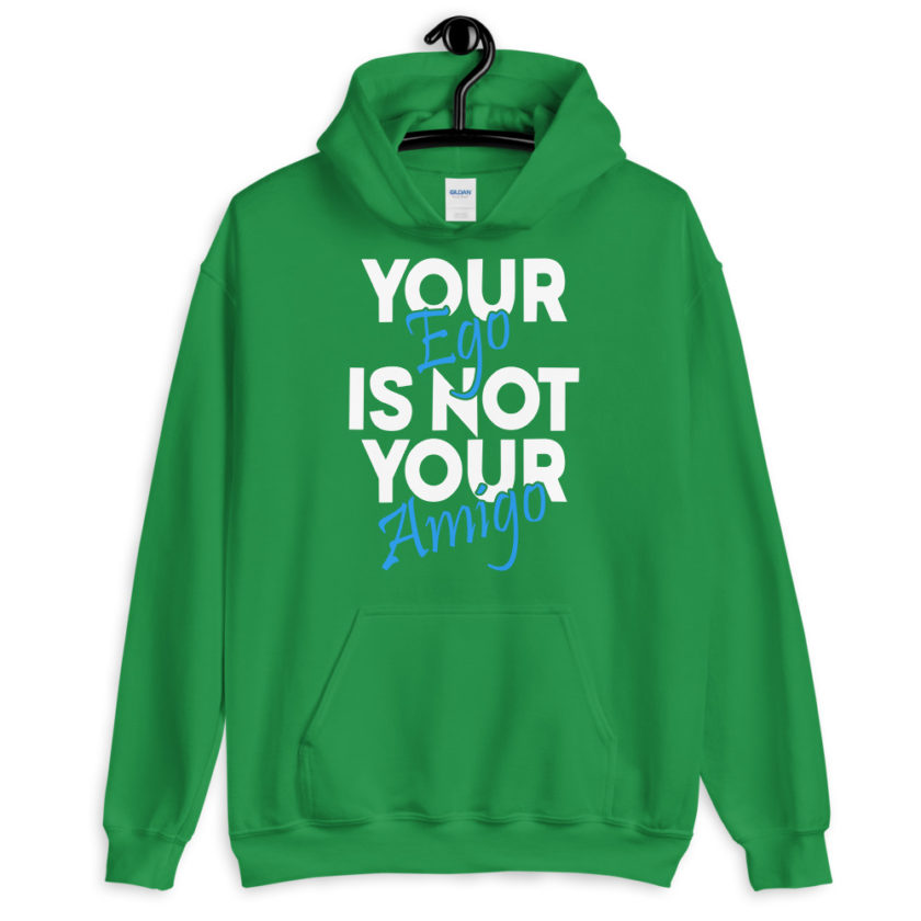 Your ego is not your amigo Unisex Hoodie - Image 8