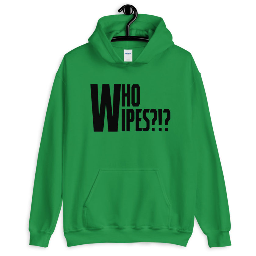 Who wipes?!?  Unisex Hoodie - Image 6