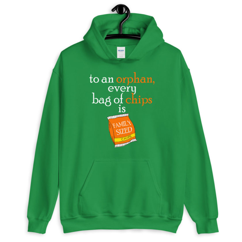 To an orphan, every bag of chips is family sized Unisex Hoodie - Image 8