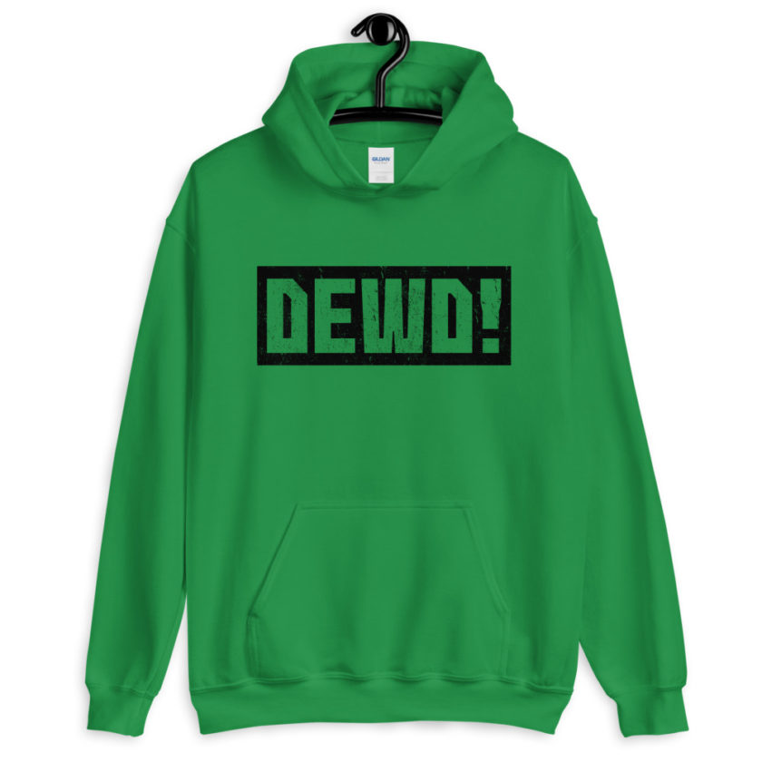 Dewd!  Unisex Hoodie - Image 6