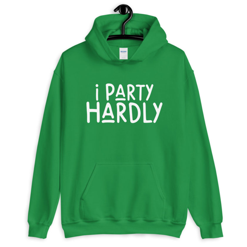 I party hardly  Unisex Hoodie
