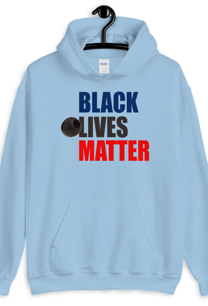 Black Olives Matter. Unisex Hoodie