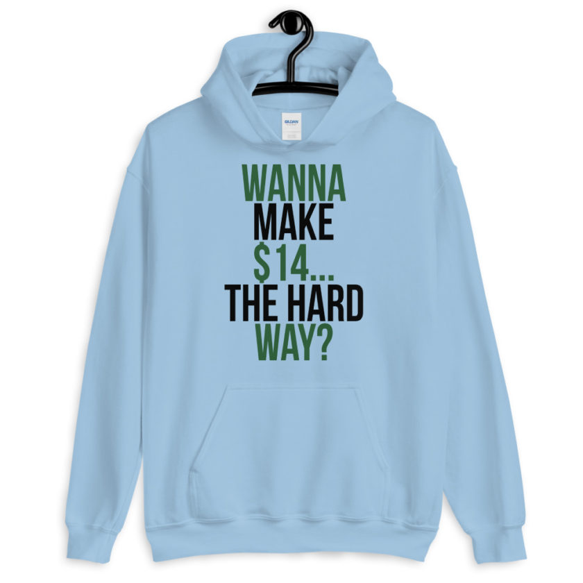 Wanna make $15, the hard way? Unisex Hoodie - Image 4