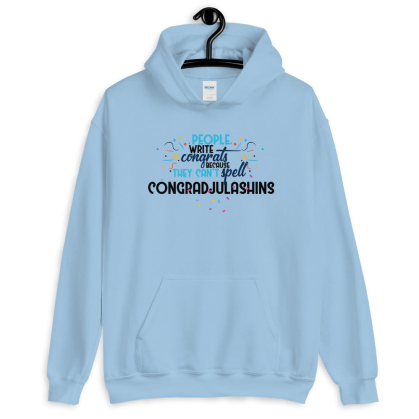 People write congrats because they can't spell congradjulashins. Unisex Hoodie - Image 5